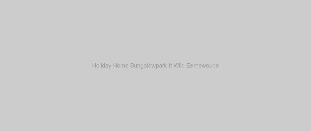 Holiday Home Bungalowpark It Wiid Eernewoude